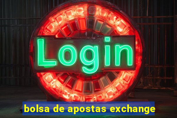 bolsa de apostas exchange